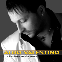 Aldo Valentino - E ti chiamo ancora amore