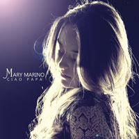 Mary Marino Doppio CD - Ciao Papà / E' Nata generazione